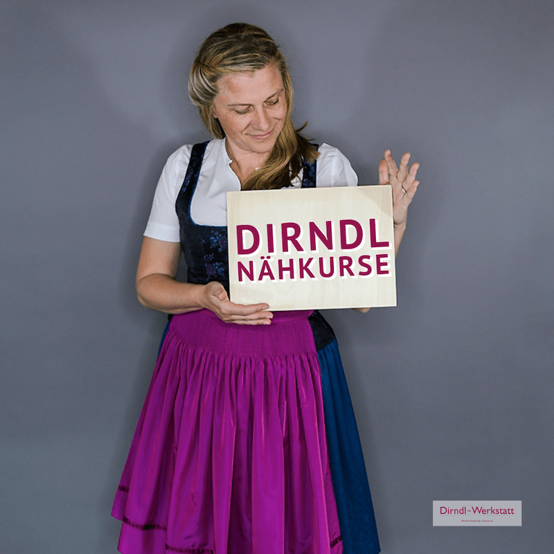 Dirndl Nähkurs, Fortgeschrittenen Dirndl Nähkurs, Anfänger Nähkurs